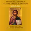 Metropolitan Kallistos Of Diokleia - Mystical Theology of the Eastern Fathers: Introduction - EP